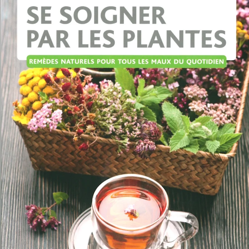 Plantes Médicinales - Se soigner par les plantes