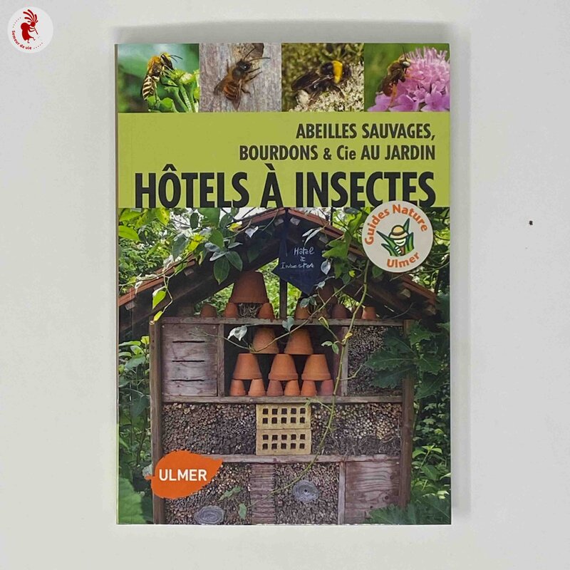 Biodiversité - Hôtel à insectes - Abeilles sauvages, bourdons & Cie au jardin
