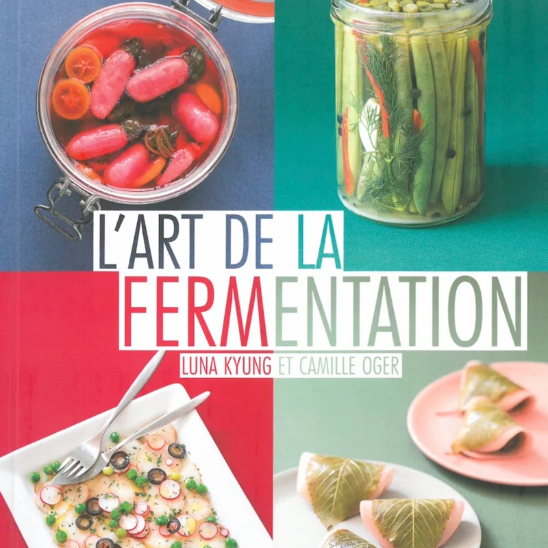 Cuisine - L'art de la fermentation