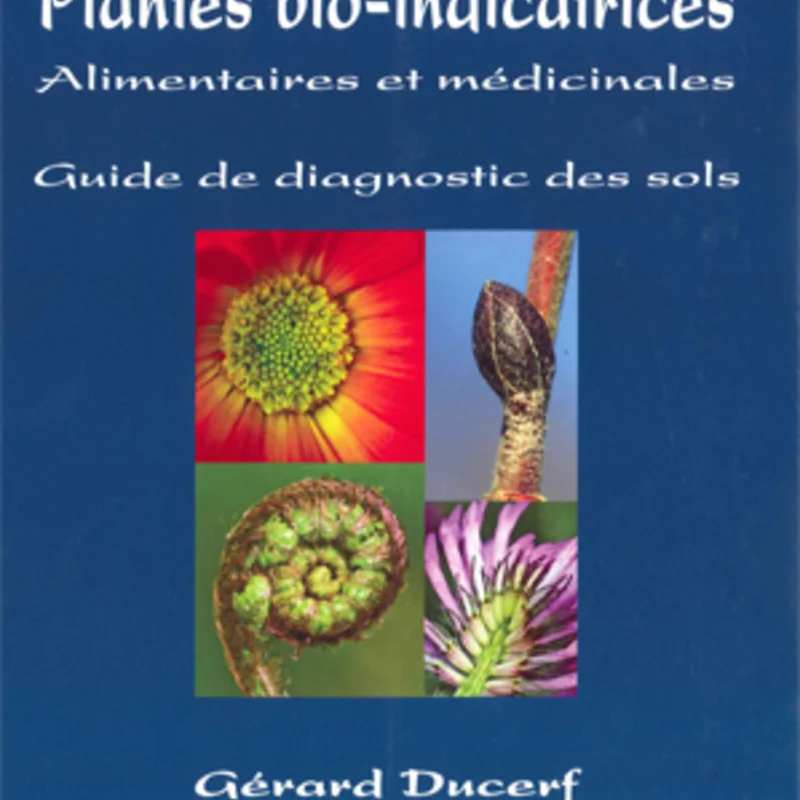 Connaissance des Plantes - L'Encyclopédie des Plantes Bio-indicatrices, Volume 3