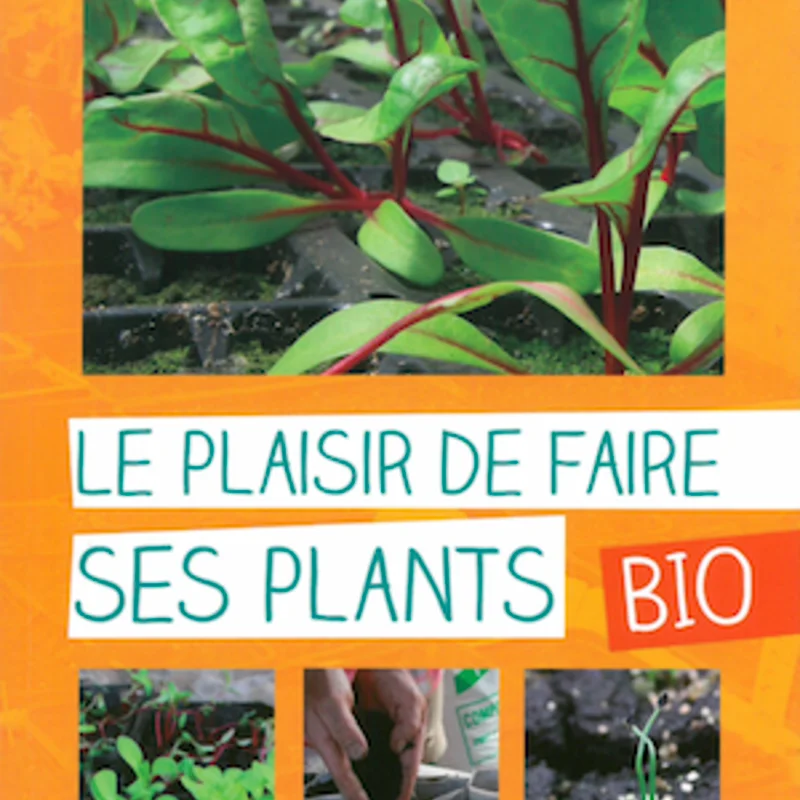 Jardin bio - Le plaisir de faire ses plants bio