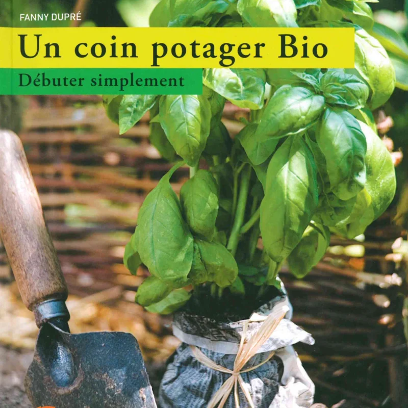 Jardin bio - Un Coin Potager Bio, débuter simplement