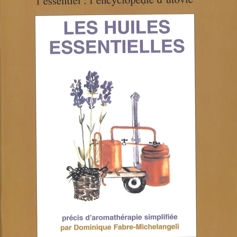 Connaissance des Plantes - Les Huiles essentielles