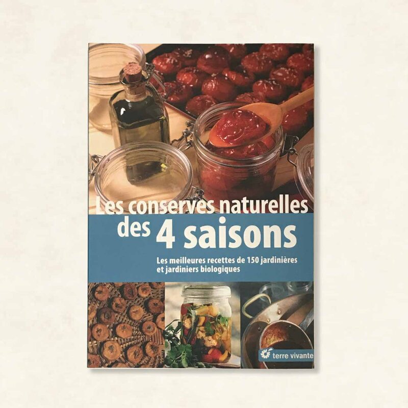 Cuisine - Les conserves naturelles des 4 saisons