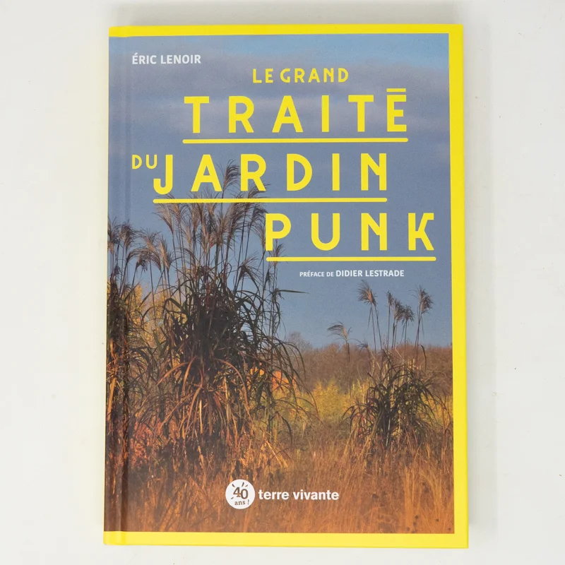 Jardin bio - Le grand traité du jardin punk