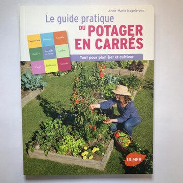 Jardinage - Le Guide Pratique du Potager en Carrés