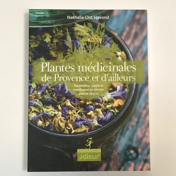 Plantes Médicinales - Plantes médicinales de Provence et d'ailleurs