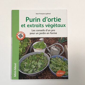 Jardinage - Purin d'ortie et extraits végétaux