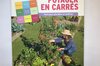 Jardin bio - Le Guide Pratique du Potager en Carrés