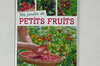 Arbres & vergers - Un jardin de petits fruits