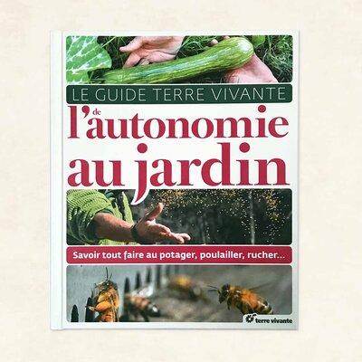 Le guide Terre Vivante de l'autonomie au jardin