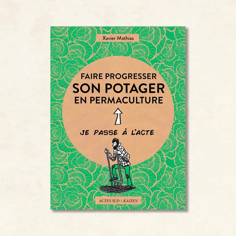 Techniques de jardinage - Faire progresser son potager en permaculture