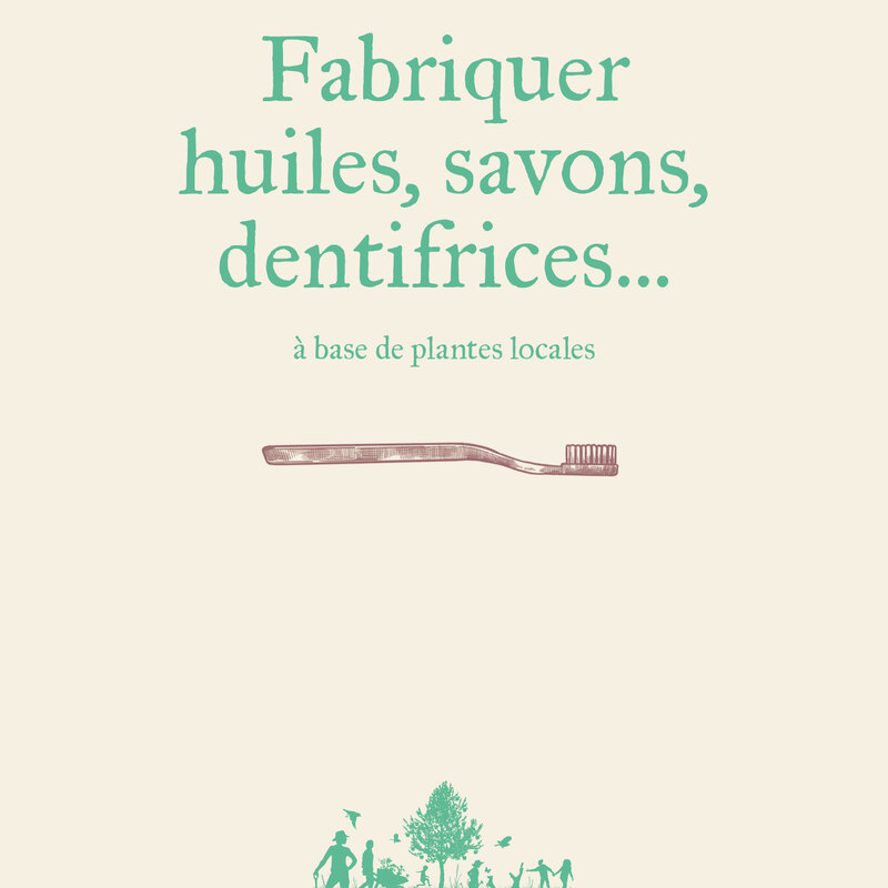 Fait maison - Fabriquer huiles, savons, dentifrices...