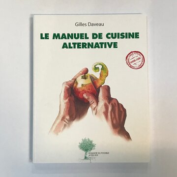 Cuisine et saveurs - Le manuel de cuisine alternative