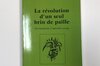 Oeuvres militantes - La révolution d'un seul brin de paille