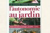 Arts de vivre - Le guide Terre Vivante de l'autonomie au jardin