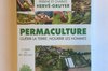Arts de vivre - Permaculture ; guérir la Terre, nourrir les Hommes