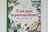 Livres pour enfants - C’est quoi la permaculture ?