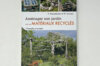 Fait maison - Aménager son jardin avec des matériaux recyclés - Exemples et projets